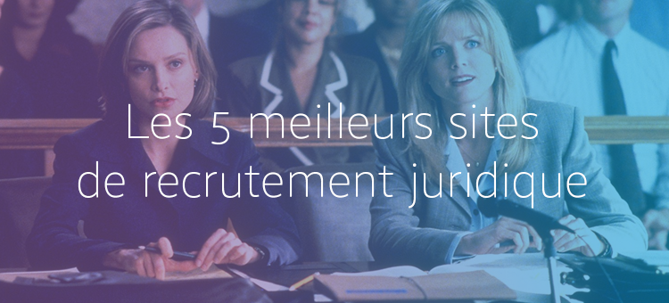 Les 5 Meilleurs Sites De Recrutement Juridique Chaze Chaze